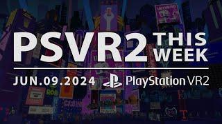 PSVR2 THIS WEEK | June 9, 2024 | Retropolis 2, Updates for Kayak, Stride, Bulletstorm & More!