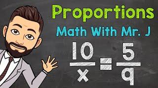 Proportions | Solving Proportions with Variables