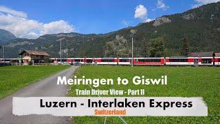 Teil 2 Führerstandsmitfahrt in Luzern - Interlaken Express Schweiz | Von Meiringen bis Giswil 4K HDR