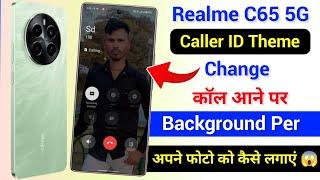 Realme C65 Caller Screen Background Per Photo Kaise Lagaye | How To Set Dialer Me Photo Realme C65