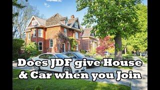 Does JDF Give you House & Car when you join???????