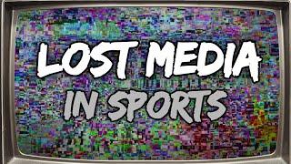 Lost Media in Sports