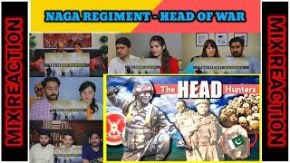 Naga Regiment - The Head Hunters | Mix Reaction