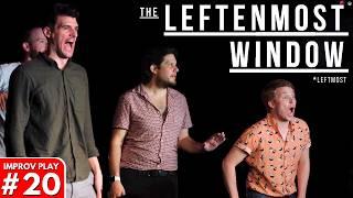 IMPROVISED PLAY #20 | “The Leftenmost Window”