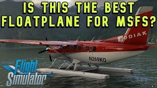 MSFS SWS KODIAK ON FLOATS! FIRST LOOK | SIM WORKS STUDIOS