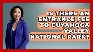 Is There An Entrance Fee To Cuyahoga Valley National Park? - The Midwest Guru