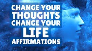 Change Your Thoughts Change Your Life Affirmations | Transformation