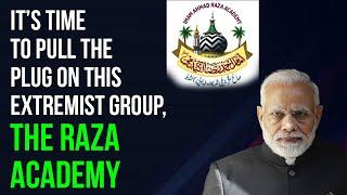 The Raza Academy is behind the Muslim riots in Maharashtra