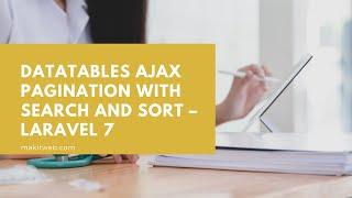 Datatables AJAX pagination with Search and Sort – Laravel 7