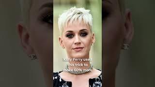 Katy Perry used this trick to make 60% more