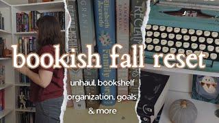 fall bookish reset  book unhaul, bookshelf organization, goals and some video plans