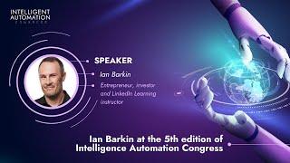 What re-imagining Intelligent Automation mean for Ian Barkin entrepreneur and investor