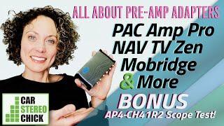 PAC Amp Pro - Nav TV Zen - Mobridge - All about Preamp Adapters + BONUS Amp Pro DM-RTA Scope Test!!