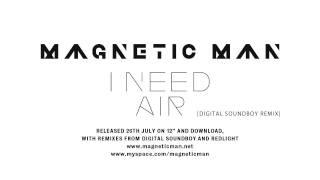 Magnetic Man - I Need Air (Digital Soundboy remix)