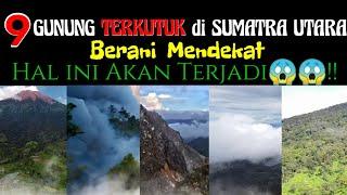 9 GUNUNG TERKUTUK di SUMATRA UTARA - Jangan Berani Mendekat, Jika Tidak Mau Hal ini Terjadi!!