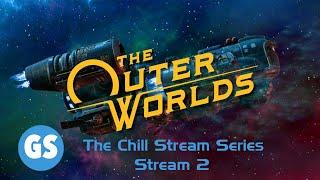 The Outer Worlds Chill Stream 2 with GeneralSpeer