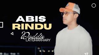 DODDIE LATUHARHARY 2024- ABIS RINDU (LIRIK) | LIRIK LAGU