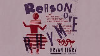 Bryan Ferry - Reason Or Rhyme (Official Audio)