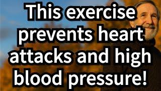 This daily exercise prevents heart attacks and lowers high blood pressure after 60!