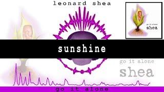 SUNSHINE FROM THE CD GO IT ALONE BY LEONARD SHEA - LEONARD SHEA MUSIC