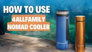 HOW TO USE THE 4ALLFAMILY NOMAD COOLERS?