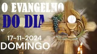 O EVANGELHO DO DIA 17 DE NOVEMBRO A PALAVRA DE DEUS