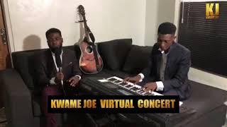 KWAME JOE VIRTUAL CONCERT SECTION 0NE