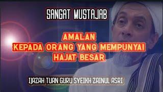 Ijazah Tuan Guru | Amalan Mustajab Untuk Kabul HAJAT Yang Besar Dan Segala HAJAT Terdesak