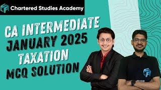 CA INTERMEDIATE | TAXATION MCQ SOLUTION | JANUARY 2025 EXAM | CSA