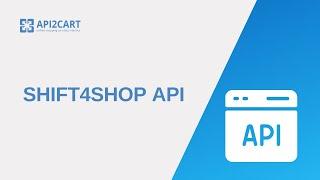 What Is Shift4Shop API I API2Cart