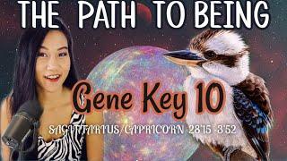 CAPRICORN & SAGITTARIUS DESTINY  GATE 10 HUMAN DESIGN // GENE KEY 10