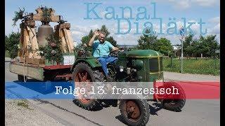 Kanal Dialäkt Folge 13 franzesisch