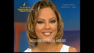 Pazar Keyfi - Ebru Gündeş FULL (10 Ağustos 2003 - SHOW TV)