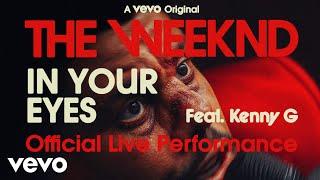 The Weeknd - In Your Eyes ft. Kenny G (Official Live Performance) | Vevo