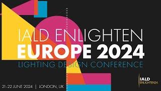 IALD Enlighten Europe 2024: London Calling