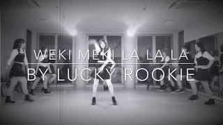 Weki Meki (위키 미키) La La La by Lucky Rookie (락키 루키)