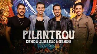 Pilantrou - Iguinho e Lulinha, Hugo & Guilherme. (Videoclipe Oficial)