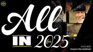 All In for 2025 | Pastor Tim Oldfield | Princeton Pike Church