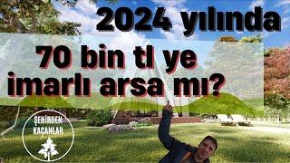 2024 yılında 70 bin tl ye imarlı arsa sahibi olabilirsiniz..