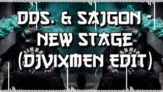 D.D.S & Sajgon - New Stage (DJvixMEN EDIT)