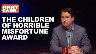 The Children of Horrible Misfortune Award | Jimmy Carr