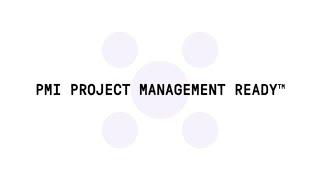 Students Can Jump into Project Management Now with PMI Project Management Ready