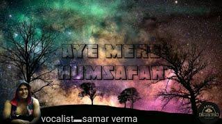 Mere Humsafar __ Samar verma || Mithoon || Tulsi Kumar