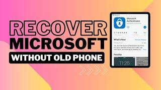 How To Recover Microsoft Authenticator App Without Old Phone? (2024 Update)