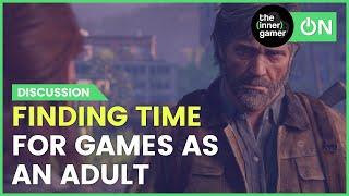 Gaming as an Adult - Finding the Time to Play Games