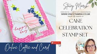 WEEKLY ONLY COFFEE AND CARD CLASS THE FEATURING CAKE CELEBRATION STAMP SET FROM STAMPIN UP