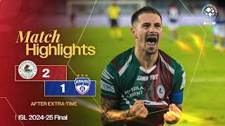 Match Highlights | Mohun Bagan Super Giant 2-1 Bengaluru FC | Final | ISL 2024-25