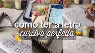 COMO TER A LETRA CURSIVA PERFEITA 