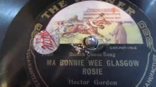 Ma Bonnie Wee Glasgow Rosie - Hector Gordon - Scottish Comic Song - 78 rpm