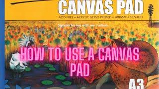 Reviewing And Showing How To Use A Canvas Pad And Brushes | Art Hub